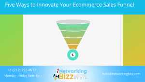 Five Ways to Innovate Your Ecommerce Sales Funnel