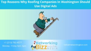Top Reasons Why Roofing Companies In Washington Should Use Digital Ads