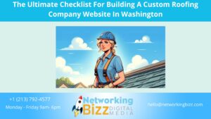 The Ultimate Checklist For Building A Custom Roofing Company Website In Washington