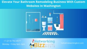 Elevate Your Bathroom Remodeling Business With Custom Websites In Washington 