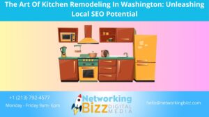 The Art Of Kitchen Remodeling In Washington: Unleashing Local SEO Potential