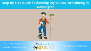 Step-By-Step Guide To Running Digital Ads For Painting In Washington