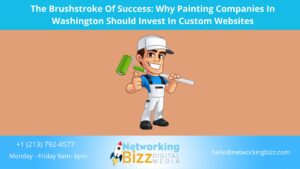 The Brushstroke Of Success: Why Painting Companies In Washington Should Invest In Custom Websites