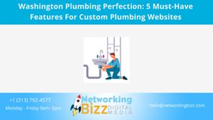 Washington Plumbing Perfection: 5 Must-Have Features For Custom Plumbing Websites