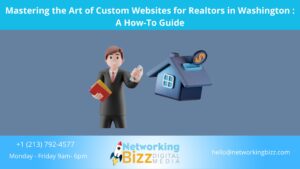 Mastering the Art of Custom Websites for Realtors in Washington : A How-To Guide