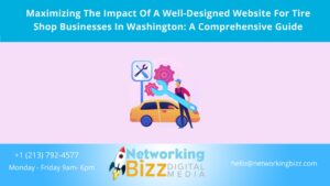Maximizing The Impact Of A Well-Designed Website For Tire Shop Businesses In Washington: A Comprehensive Guide