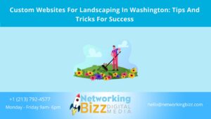 Custom Websites For Landscaping In Washington: Tips And Tricks For Success