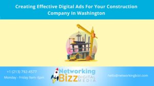 Creating Effective Digital Ads For Your Construction Company In Washington 