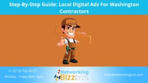 Step-By-Step Guide: Local Digital Ads For Washington  Contractors