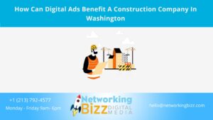 How Can Digital Ads Benefit A Construction Company In Washington 