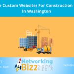 Why Choose Custom Websites For Construction Companies In Washington 