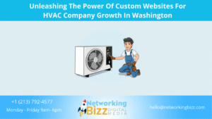 Unleashing The Power Of Custom Websites For HVAC Company Growth In Washington 