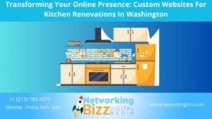 Transforming Your Online Presence: Custom Websites For Kitchen Renovations In Washington 